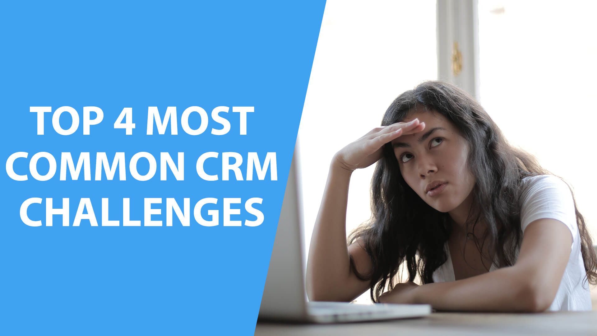 Top 4 Most Common CRM Challenges