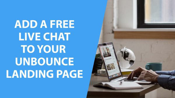 Add a free live chat to your Unbounce landing page in 3 simple steps